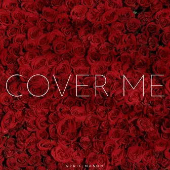 Cover Me by April Mason