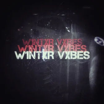 W1ntxr Vxbes by ilusha~edits