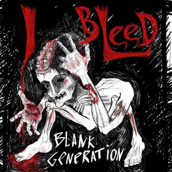 I Bleed by Blank Generation