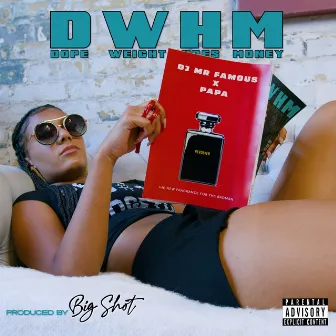 D.W.H.M. by DJ Mr. Famous