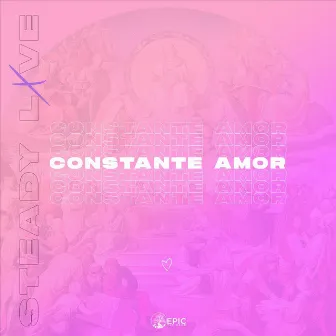 Constante Amor (Steady Love) by EPIC the Band