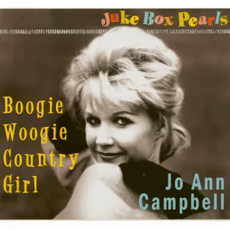 Boogie Woogie Country Girl - Jukebox Pearls by Jo Ann Campbell