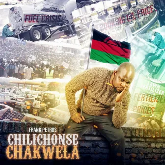 CHILICHONSE CHAKWELA by Frank Petros