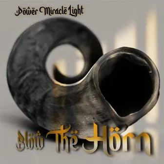 Blow The Horn by Power Miracle Light