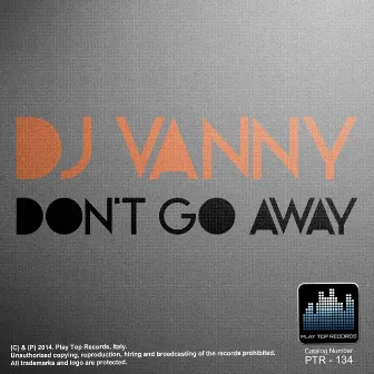 Don't Go Away by Dj Vanny