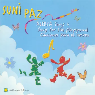 Alerta Sings and Songs for the Playground/ Canciones Para el Recreo by Suni Paz