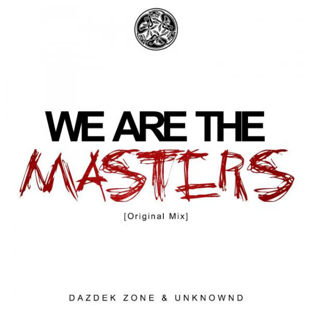 We Are The Masters - Original Mix