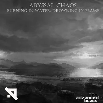 Burning In Water, Drowning In Flame by Abyssal Chaos