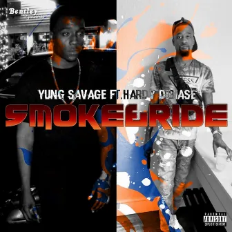 Smoke & Ride by Yung Savage