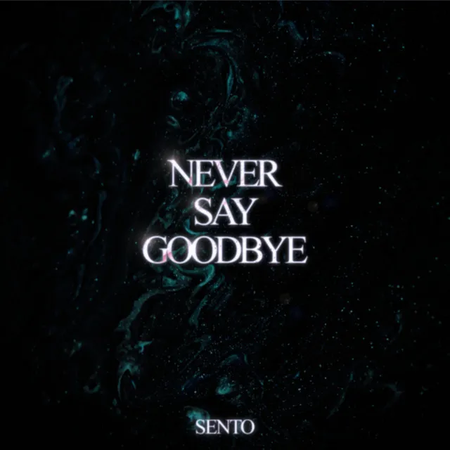 Never Say Goodbye