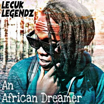 An African Dreamer by Lecuk Legendz