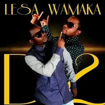 Lesa Wamaka by D2