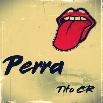 Perra by Tito CR