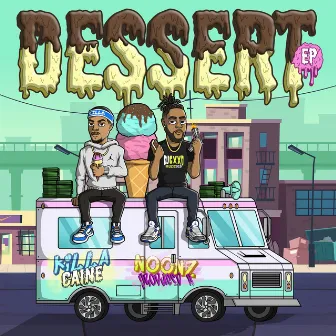 Dessert by Killa Caine