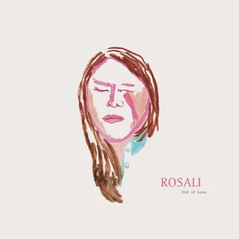 Out of Love by Rosali