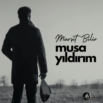 Mürşit Bilir by Musa Yıldırım