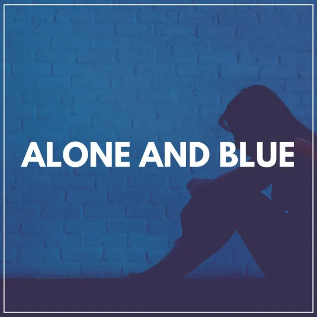 Alone and Blue