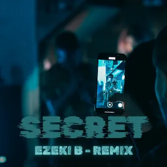 Secret (Ezeki-B Remix) by Ezeki-B