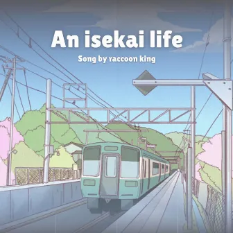 An Isekai Life by Raccoon .King