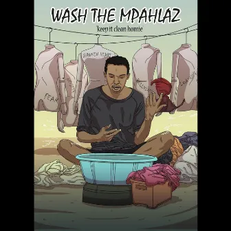 Wash the Mpahlaz by Supah Mpondo