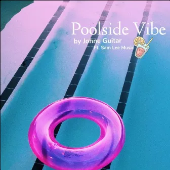 Poolside Vibes by Just Johne