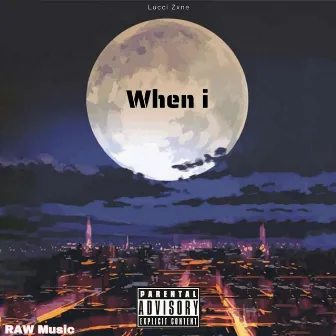 When i by Lucci Zxne