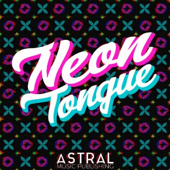 Neon Tongue by Astral