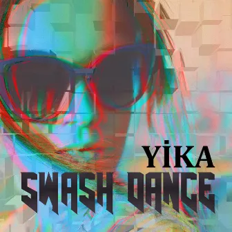 Swash Dance (Original Mix) by Yika