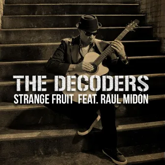 Strange Fruit (feat. Raul Midon) by The Decoders