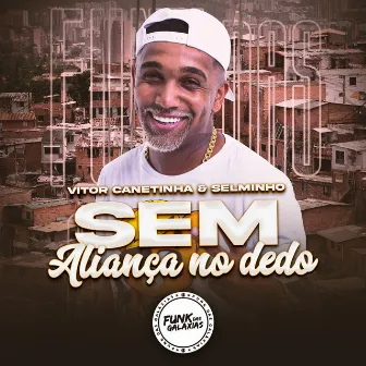 Sem Aliança no Dedo by Vitor Canetinha