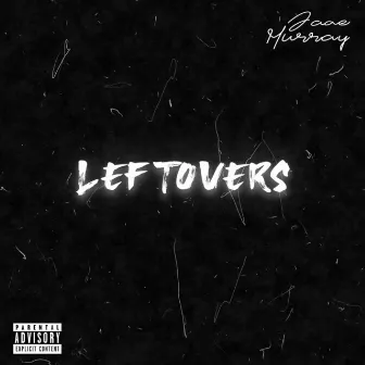 Leftovers by Jaae Murray