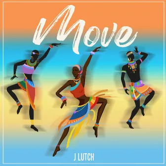 Move by J LUTCH