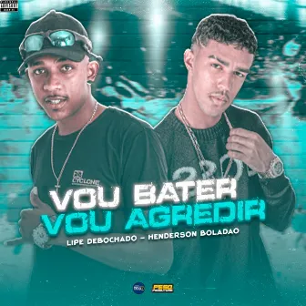 Vou Bater Vou Agredir by Henderson Boladão