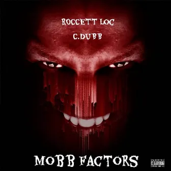 Mobb Factors by Roccett Loc