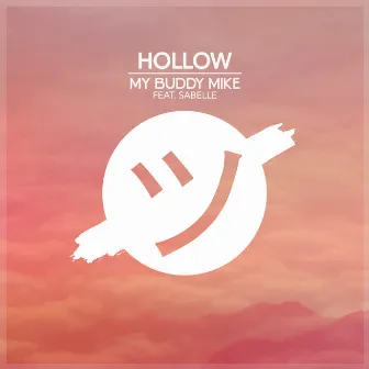 Hollow (feat. Sabelle) by My Buddy Mike