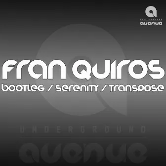 Bootleg / Serenity / Transpose by Fran Quiros