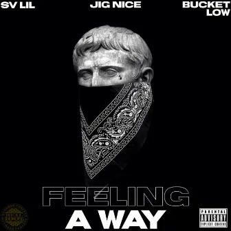 Feeling a Way by Sv Lil