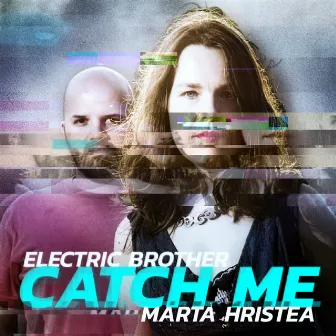 Catch Me by Electric Brother