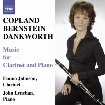 Copland & Bernstein: Clarinet Sonatas - Dankworth: Suite for Emma & Picture of Jeannie by Emma Johnson