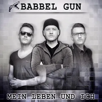 Mein Leben und Ich EP by Babbel Gun