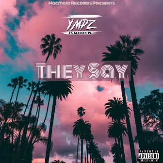 They Say by YMPZ