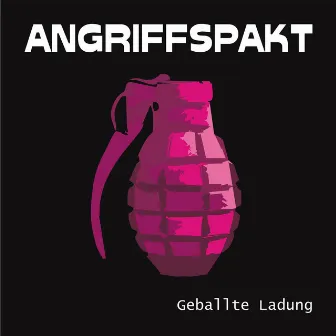 Geballte Ladung by Angriffspakt