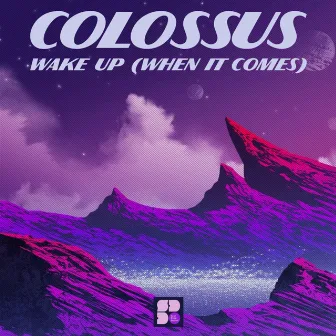 Wake Up (When It Comes) by Colossus