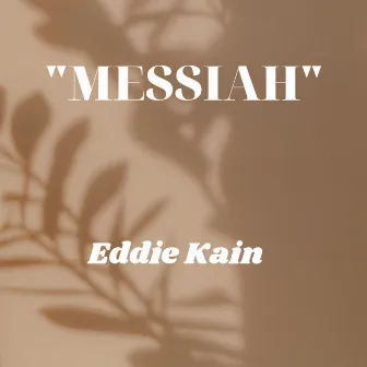 Messiah by Eddie Kain