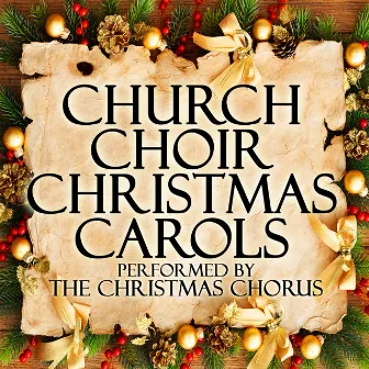 Church Choir Christmas Carols by The Christmas Chorus