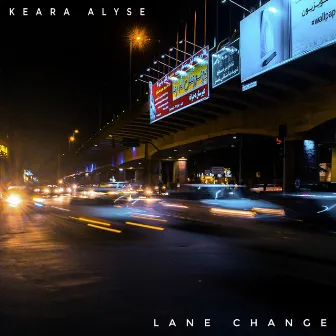 Lane Change by Keara Alyse