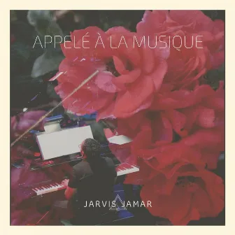 Appelé À La Musique by Jarvis Jamar