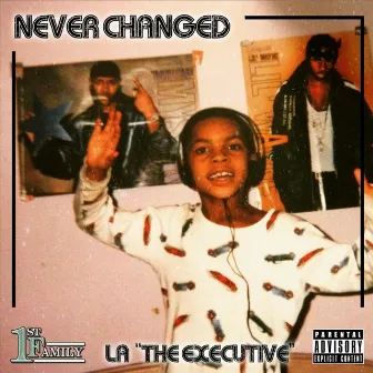 Never Changed by La The Executive