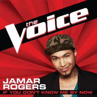 If You Don’t Know Me By Now (The Voice Performance) by Jamar Rogers