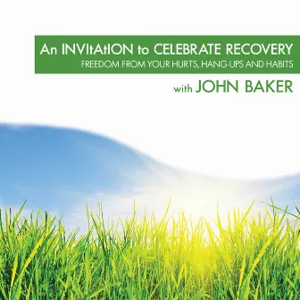 An Invitation To Celebrate Recovery by John Baker